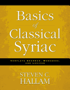 'Basics of Classical Syriac: Complete Grammar, Workbook, and Lexicon'