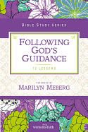 Following God's Guidance (Women of Faith Study Guide Series)