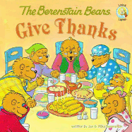 The Berenstain Bears Give Thanks (Berenstain Bears/Living Lights)