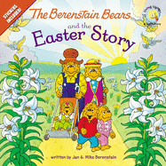 The Berenstain Bears and the Easter Story: Stickers Included! (Berenstain Bears/Living Lights: A Faith Story)