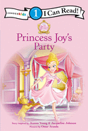 Princess Joy's Party: Level 1 (I Can Read! / Princess Parables)