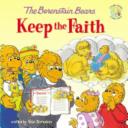The Berenstain Bears Keep the Faith (Berenstain Bears/Living Lights: A Faith Story)