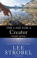 The Case for a Creator Student Edition: A Journalist Investigates Scientific Evidence that Points Toward God (Case for ├óΓé¼┬ª Series for Students)