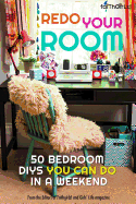 Redo Your Room: 50 Bedroom DIYs You Can Do in a Weekend (Faithgirlz)