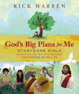 God's Big Plans for Me Storybook Bible: Based on the New York Times Bestseller The Purpose Driven Life