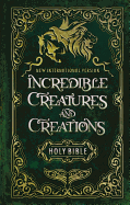 Incredible Creatures and Creations Holy Bible NIV