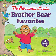The Berenstain Bears Brother Bear Favorites: 3 Books in 1 (Berenstain Bears/Living Lights: A Faith Story)