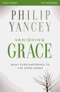 'Vanishing Grace, Study Guide: Whatever Happened to the Good News?'