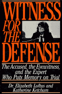 'Witness for the Defense: The Accused, the Eyewitness, and the Expert Who Puts Memory on Trial'