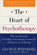 'The Heart of Psychotherapy: The Most Honest, Revealing, Fascinating Account of What Goes on in Therapy'