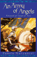 An Army of Angels: A Novel of Joan of Arc