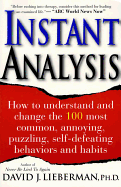 'Instant Analysis: How to Understand and Change the 100 Most Common, Annoying, Puzzling, Self-Defeating Behaviors and Habits'