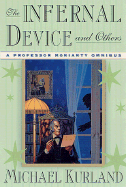 The Infernal Device and Others: A Professor Moriarty Omnibus (Professor Moriarty Novels)