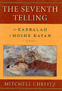 The Seventh Telling: The Kabbalah of Moeshe Katan