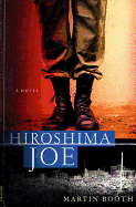Hiroshima Joe: A Novel