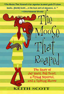 'The Moose That Roared: The Story of Jay Ward, Bill Scott, a Flying Squirrel, and a Talking Moose'