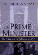 The Prime Minister: The Office and Its Holders Sin