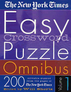 The New York Times Easy Crossword Puzzle Omnibus Vol. 1: 200 Solvable Puzzles from the Pages of The New York Times