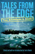 Tales from the Edge: True Adventures in Alaska