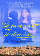 'We Just Want to Live Here: A Palestinian Teenager, an Israeli Teenager, an Unlikely Friendship'