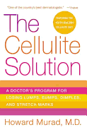 'The Cellulite Solution: A Doctor's Program for Losing Lumps, Bumps, Dimples, and Stretch Marks'