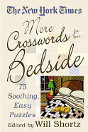 'The New York Times More Crosswords for Your Bedside: 75 Soothing, Easy Puzzles'