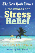 The New York Times Crosswords for Stress Relief (New York Times Crossword Puzzles)
