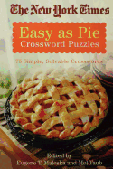 The New York Times Easy as Pie Crossword Puzzles (New York Times Crossword Puzzles)