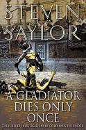 Gladiator Dies Only Once (Novels of Ancient Rome)