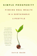 Simple Prosperity: Finding Real Wealth in a Sustainable Lifestyle