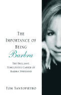 'The Importance of Being Barbra: The Brilliant, Tumultuous Career of Barbra Streisand'
