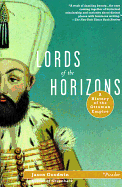 Lords of the Horizons: A History of the Ottoman Empire