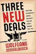 'Three New Deals: Reflections on Roosevelt's America, Mussolini's Italy, and Hitler's Germany, 1933-1939'