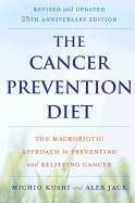 The Cancer Prevention Diet, Revised and Updated 25th Anniversary Edition