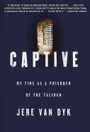 Captive: My Time as a Prisoner of the Taliban