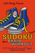 Will Shortz Presents Sudoku for a Brain Workout: 100 Wordless Crossword Puzzles