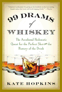 99 Drams of Whiskey: The Accidental Hedonist's Que