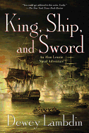 'King, Ship, and Sword: An Alan Lewrie Naval Adventure'