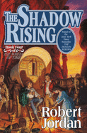 The Shadow Rising (The Wheel of Time, Book 4) (Wheel of Time, 4)