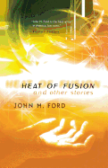 Heat of Fusion and Other Stories
