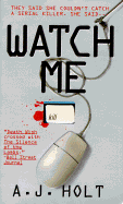 Watch Me: They Said She Couldn't Catch A Serial Killer. She Said... (Jay Fletcher Thrillers)