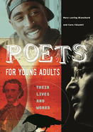 Poets for Young Adults: Their Lives and Works