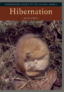 Hibernation (Greenwood Guides to the Animal World)