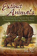 Extinct Animals: An Encyclopedia of Species That Have Disappeared During Human History
