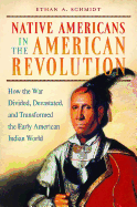 'Native Americans in the American Revolution: How the War Divided, Devastated, and Transformed the Early American Indian World'