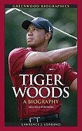 Tiger Woods: A Biography