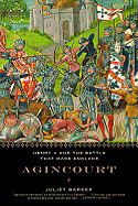 Agincourt: Henry V and the Battle That Made Engla