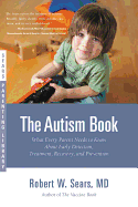 The Autism Book: What Every Parent Needs to Know About Early Detection, Treatment, Recovery, and Prevention (Sears Parenting Library)