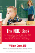 The N.D.D. Book: How Nutrition Deficit Disorder A