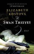 The Swan Thieves: A Novel